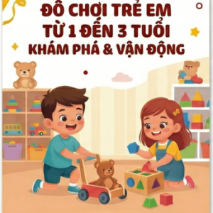 Đồ chơi cho bé từ 1 đến 3 tuổi