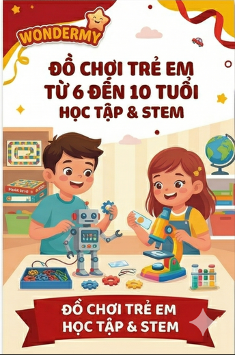 Đồ chơi cho bé từ 6 đến 10 tuổi